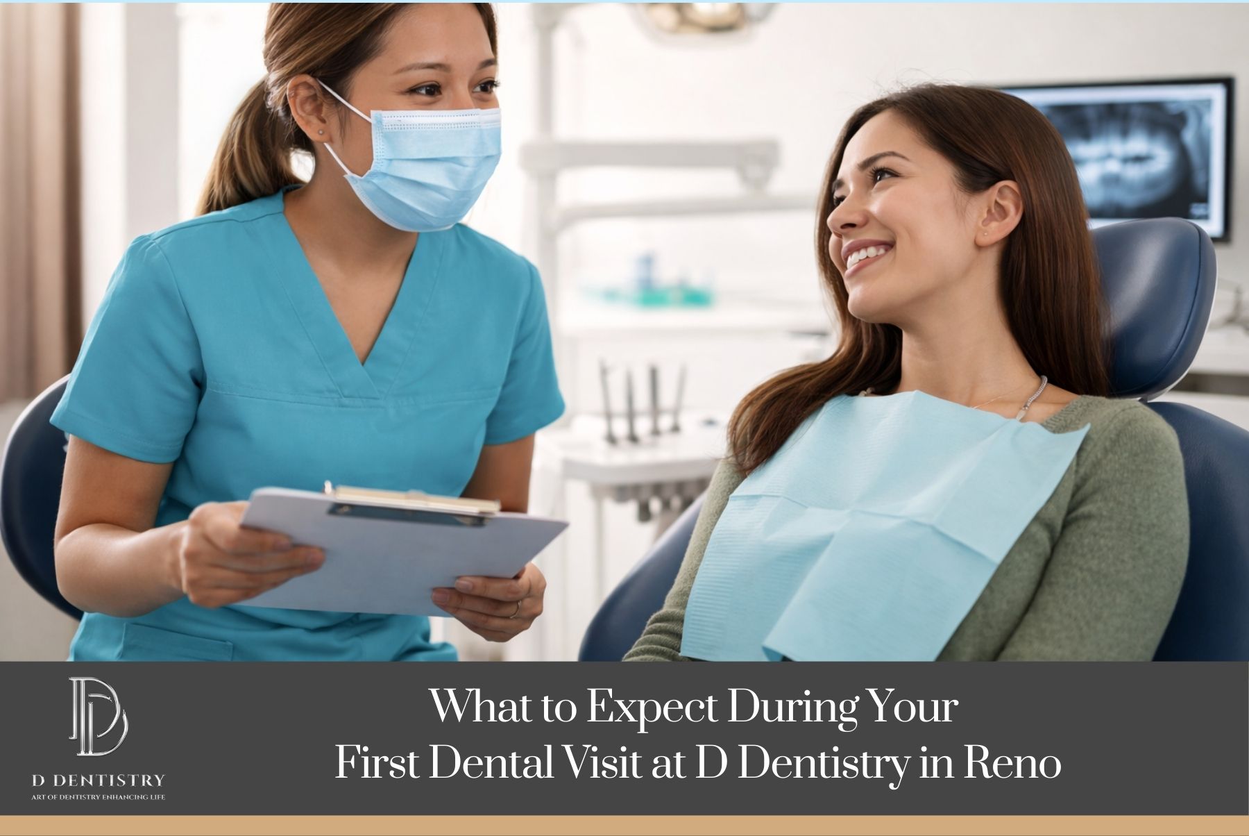 What to Expect During Your First Dental Visit at D Dentistry in Reno